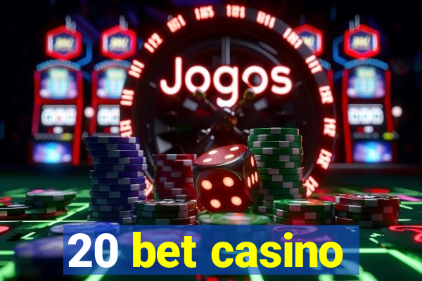 20 bet casino